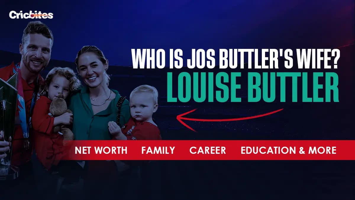 Who Is Jos Buttler’s Wife? Louise Buttler: Net Worth, Family, Career, Education & More