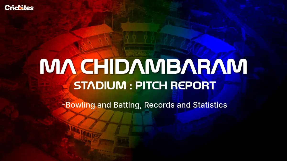 MA Chidambaram Stadium: Pitch Report – Bowling and Batting, Records and Statistics