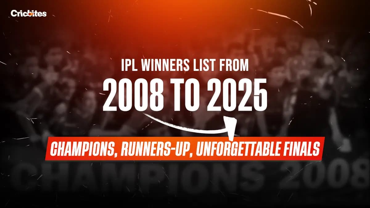 IPL Winners List From 2008 to 2025: Champions, Runners-Up, Unforgettable Finals
