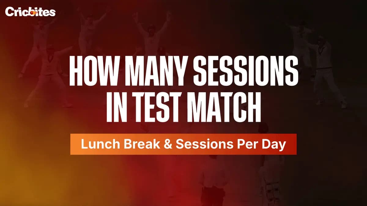 How Many Sessions in Test Match: Lunch Break & Sessions Per Day