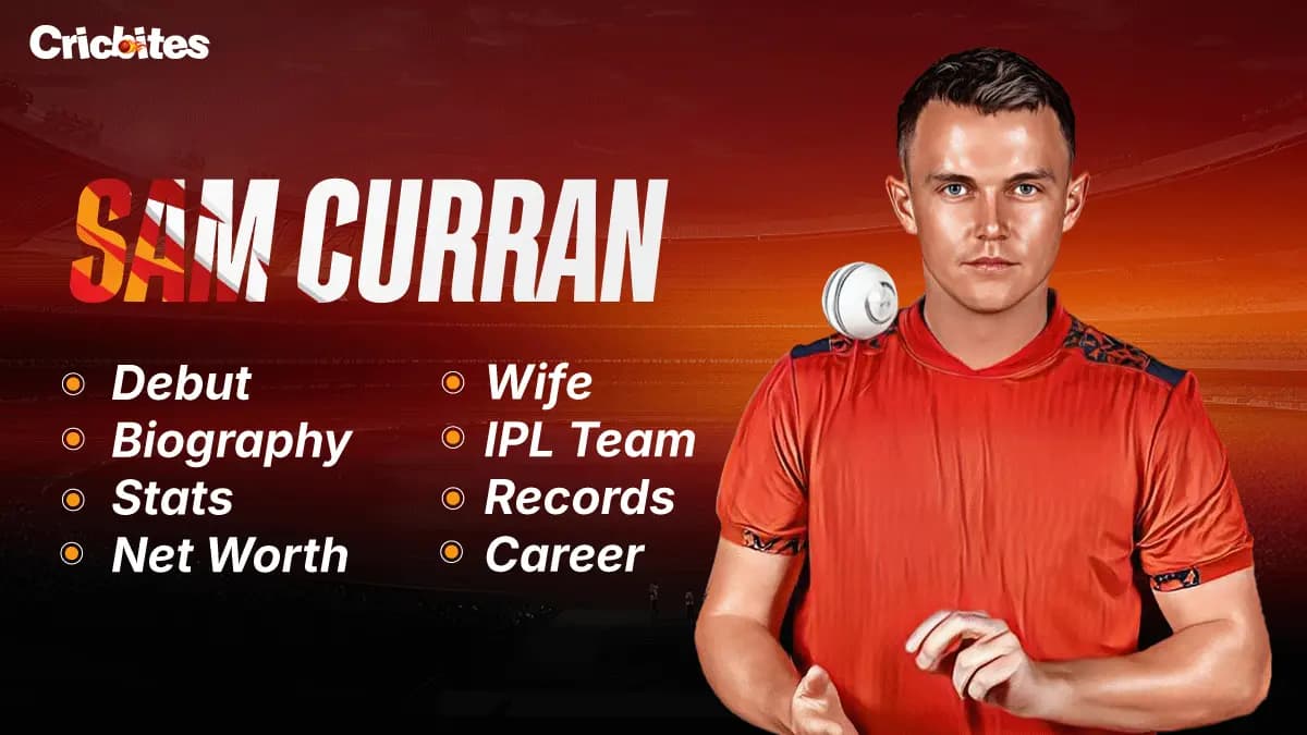 Sam Curran Debut, Biography, Stats, Net Worth, Wife, IPL Team, Records, Career