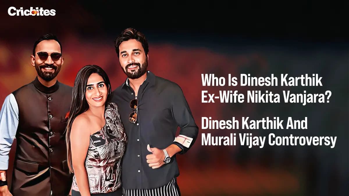 Who Is Dinesh Karthik Ex-Wife Nikita Vanjara? Dinesh Karthik- Murli Vijay Controversy