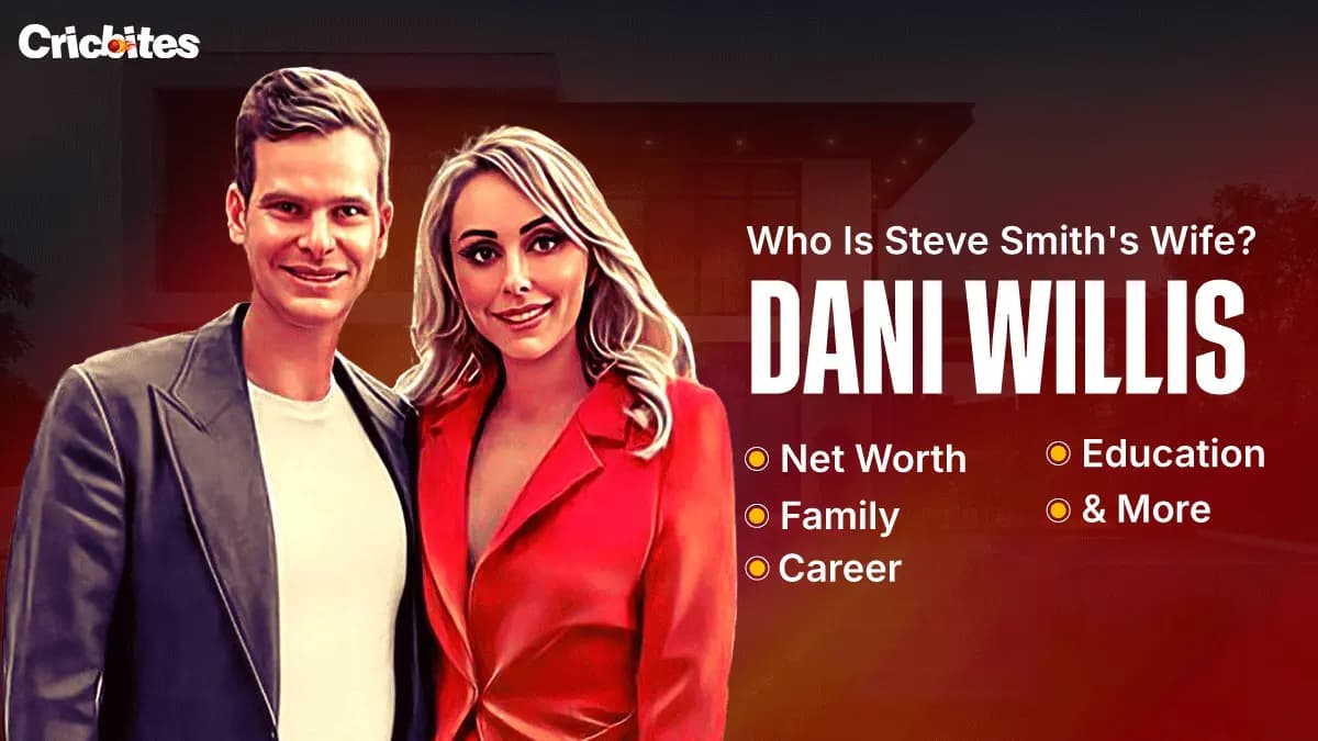 Who Is Steve Smith’s Wife? Dani Willis: Net Worth, Family, Career, Education & More