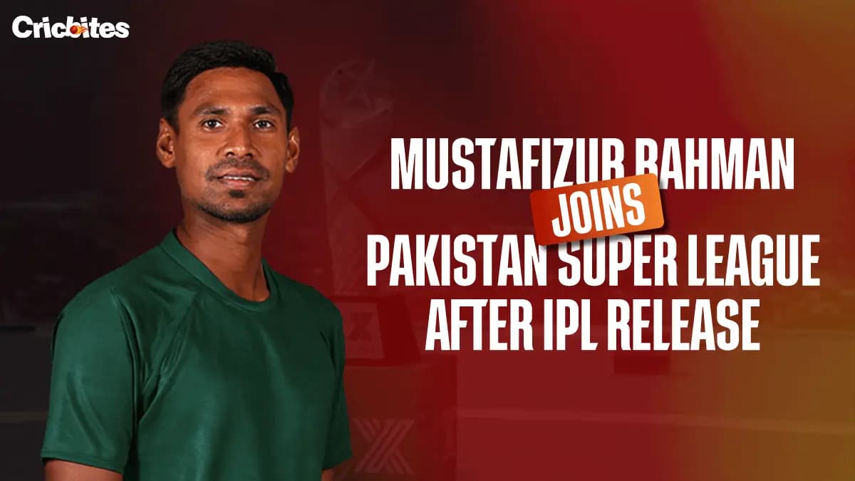 Mustafizur Rahman Joins Pakistan Super League After IPL Release