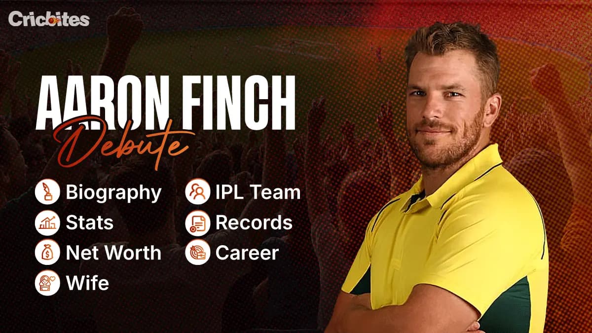 Aaron Finch Debut, Biography, Stats, Net Worth, Wife, IPL Team, Records, Career