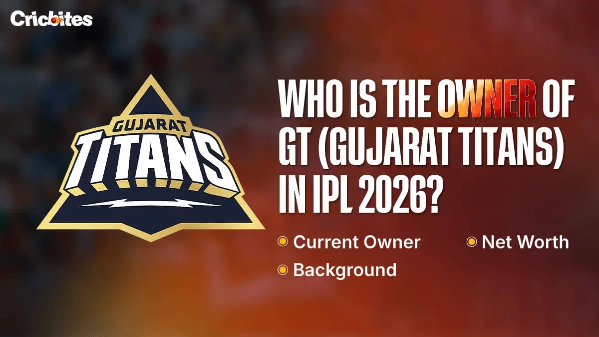 Who Is The Owner Of GT (Gujrat Titans) in IPL 2026? Current Owner, Net Worth, Background