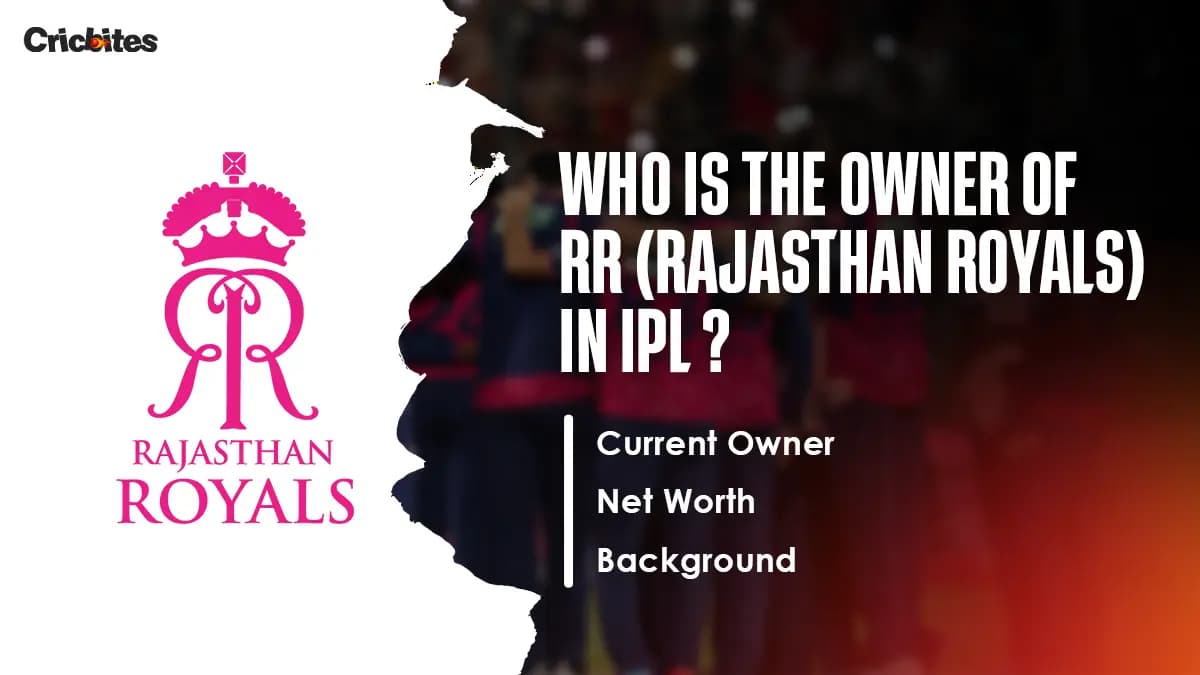 Who Is The Owner Of RR (Rajasthan Royals) in IPL 2026? Current Owner, Net Worth, Background
