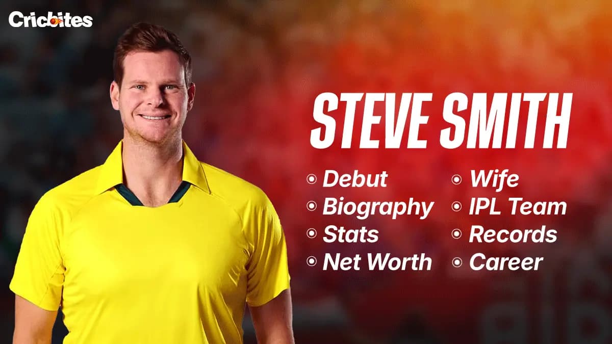 Steve Smith Debut, Biography, Stats, Net Worth, Wife, IPL Team, Records, Career