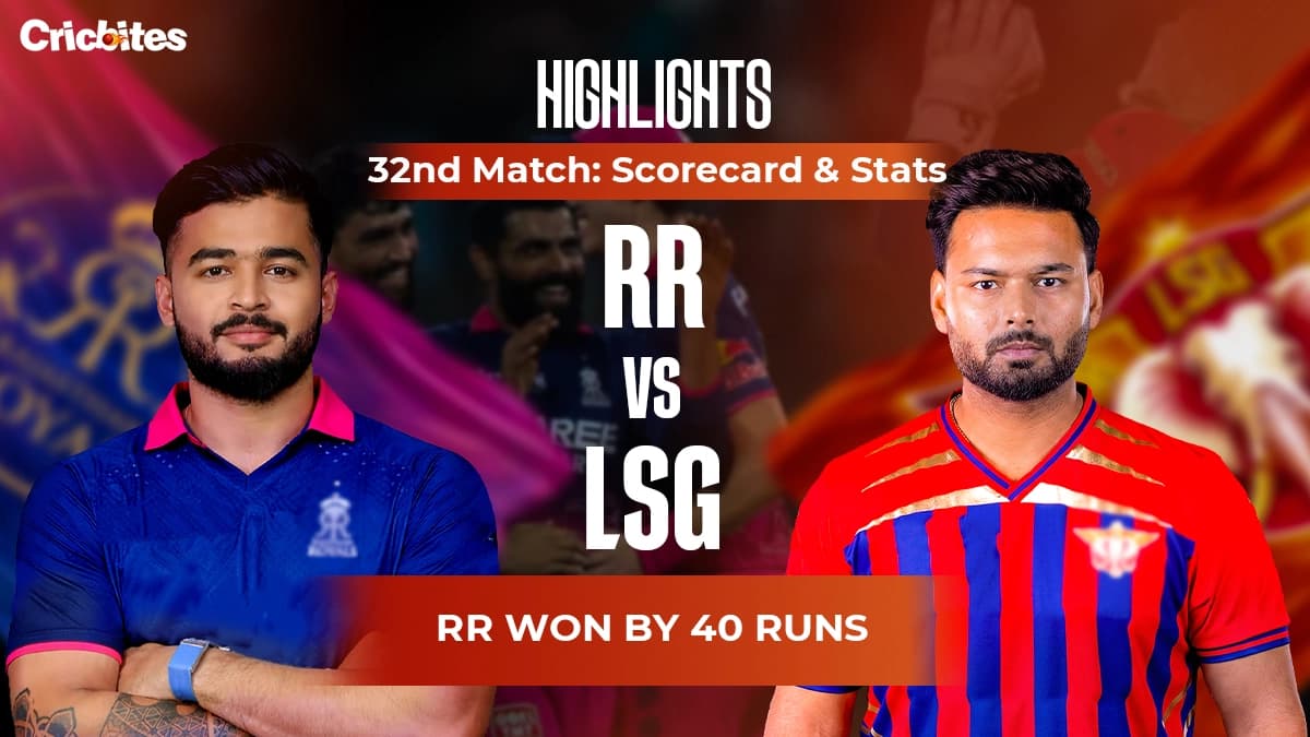 LSG vs RR Highlights, IPL 2026 Match 32: Scorecard & Stats | RR Won By 40 Runs