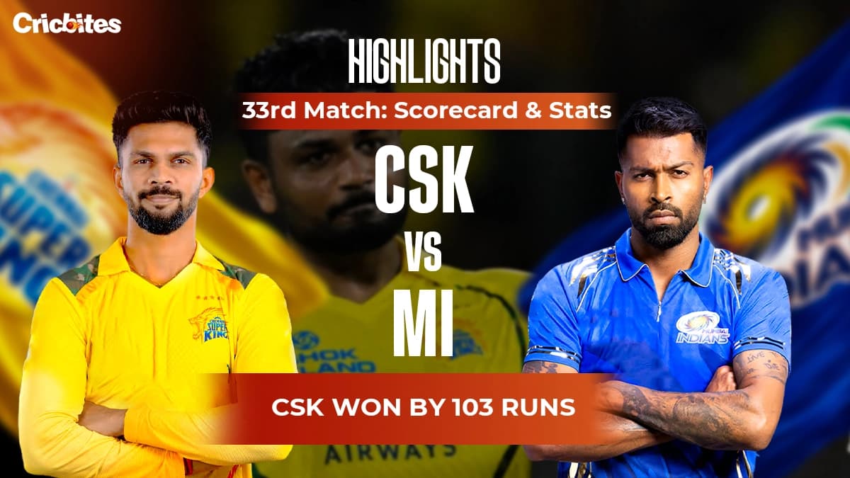 MI vs CSK Highlights, IPL 2026 Match 33: Scorecard & Stats | CSK Won By 103 Runs