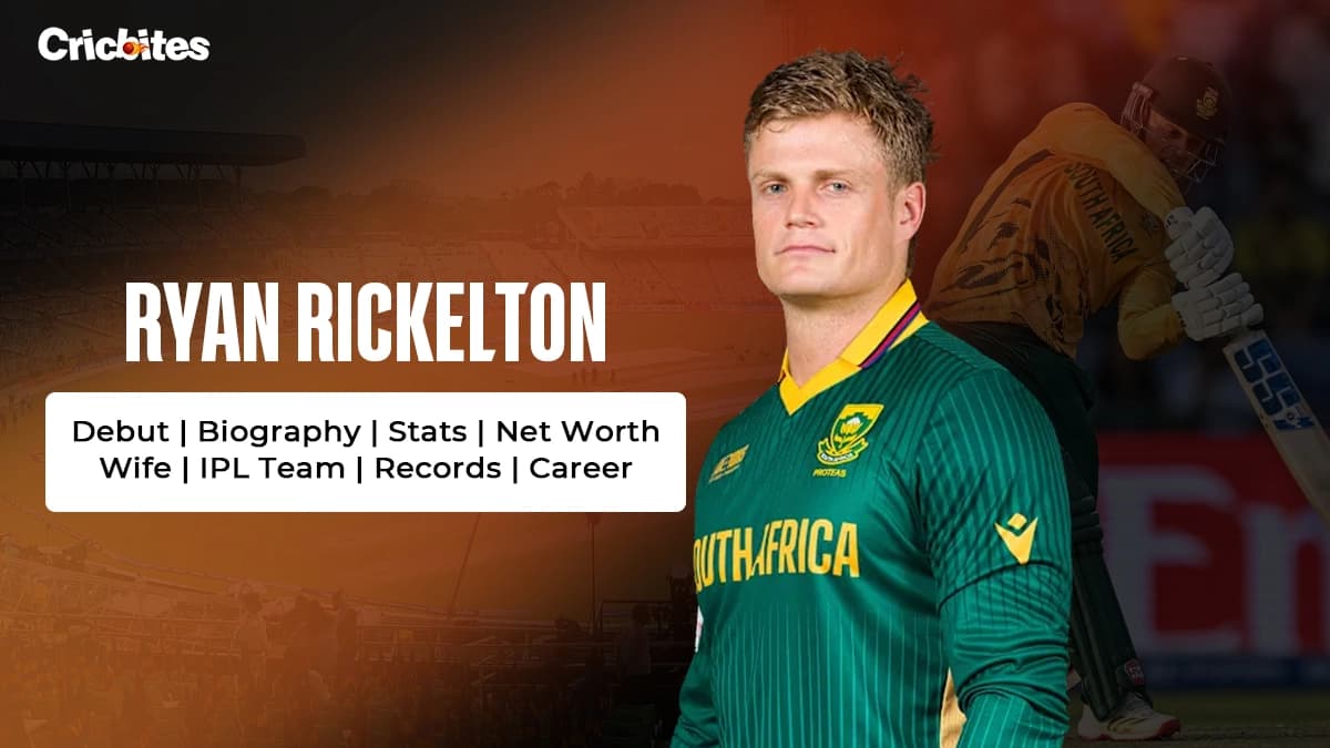 Ryan Rickelton Debut, Biography, Stats, Net Worth, Wife, IPL Team, Records, Career
