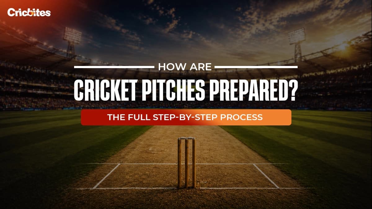 How Are Cricket Pitches Prepared? The Full Step-by-Step Process