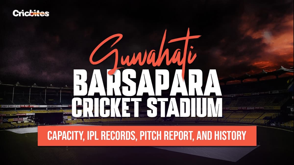 Barsapara Cricket Stadium Guwahati: Capacity, IPL Records, Pitch Report, And History