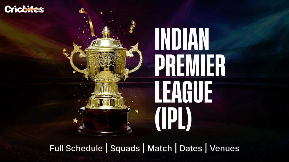 Indian Premier League (IPL) 2025: Full Schedule, Squads, Match Dates, Venues