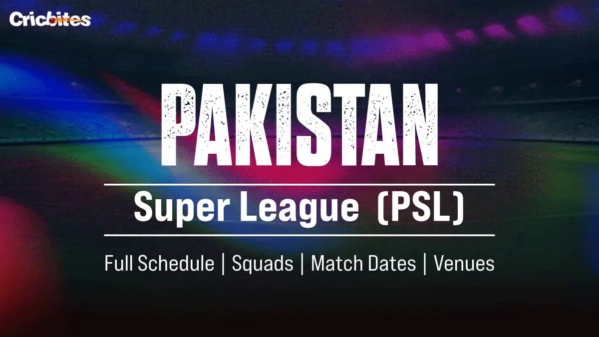 Pakistan Super League (PSL) 2025: Full Schedule, Squads, Match Dates, Venues