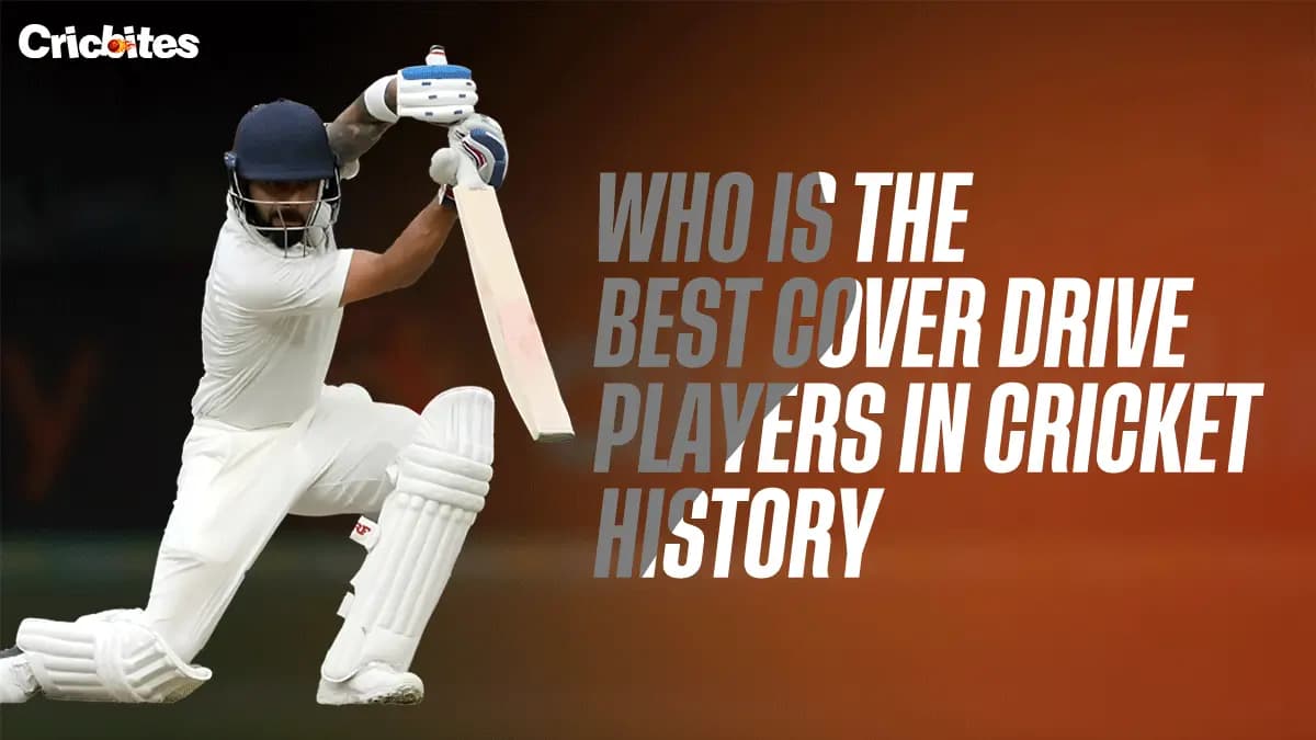 Who Is The Best Cover Drive Players in Cricket History (Updated 2025)