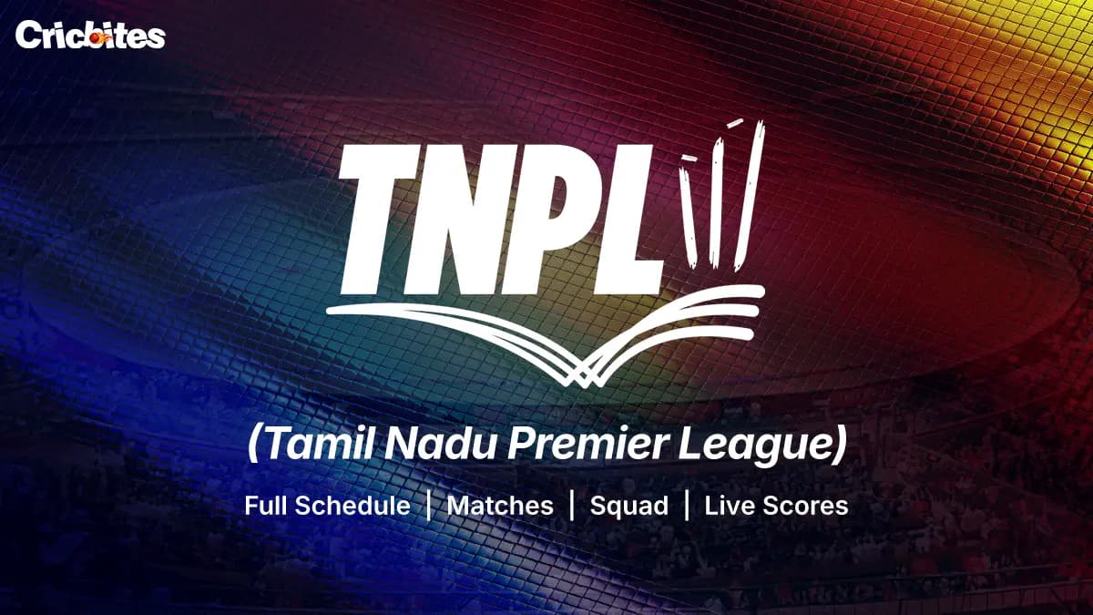TNPL (Tamil Nadu Premier League) 2025: Full Schedule, Matches, Squad & Live Scores