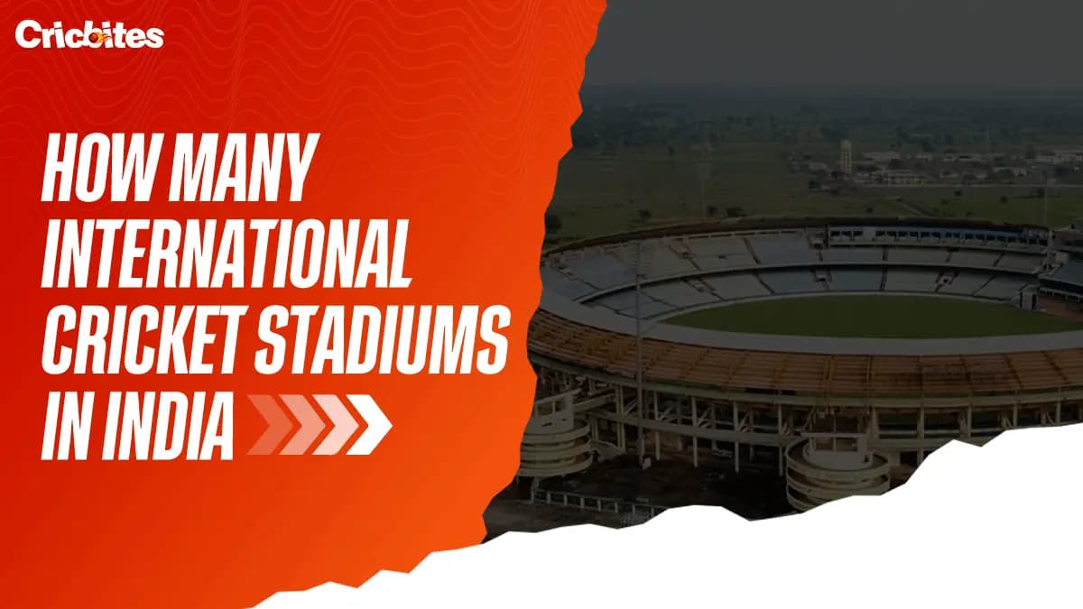 How Many International Cricket Stadiums in India (2025 List)