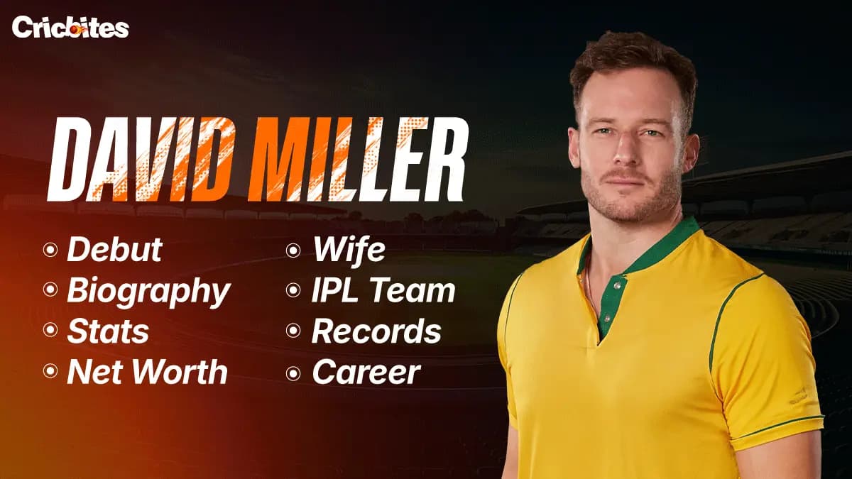 David Miller Debut, Biography, Stats, Net Worth, Wife, IPL Team, Records, Career