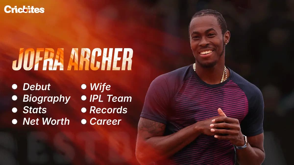 Jofra Archer Debut, Biography, Stats, Net Worth, Wife, IPL Team, Records, Career