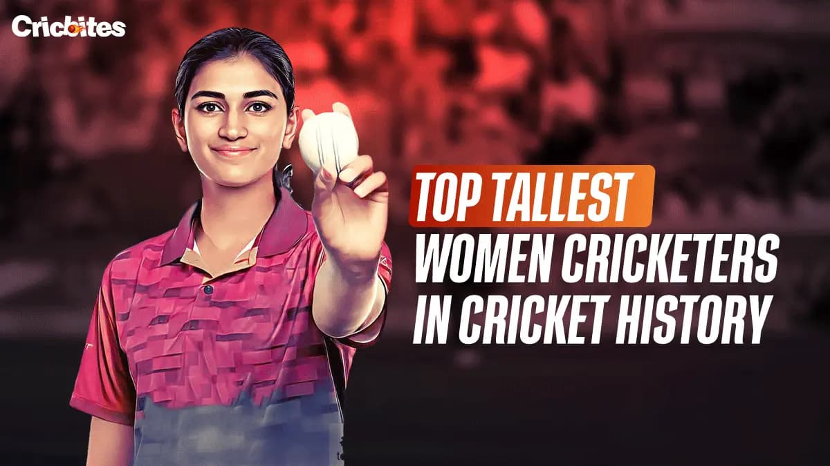 Top 12 Tallest Women Cricketers in Cricket History(2025 List)