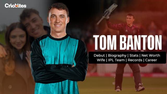Tom Banton Debut, Biography, Stats, Net Worth, Wife, IPL Team, Records, Career