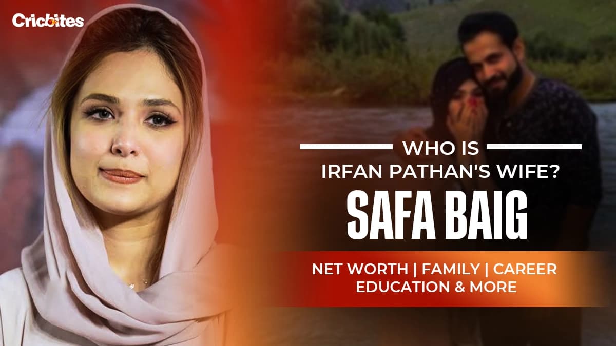 Who Is Irfan Pathan’s Wife? Safa Baig: Net Worth, Family, Career, Education & More