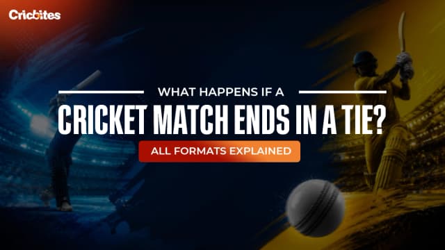 What Happens If a Cricket Match Ends in a Tie? All Formats Explained